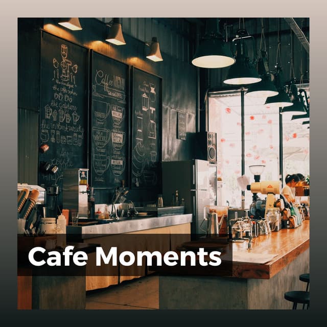 Cafe Moments - Coffee Shop Jazz Relax