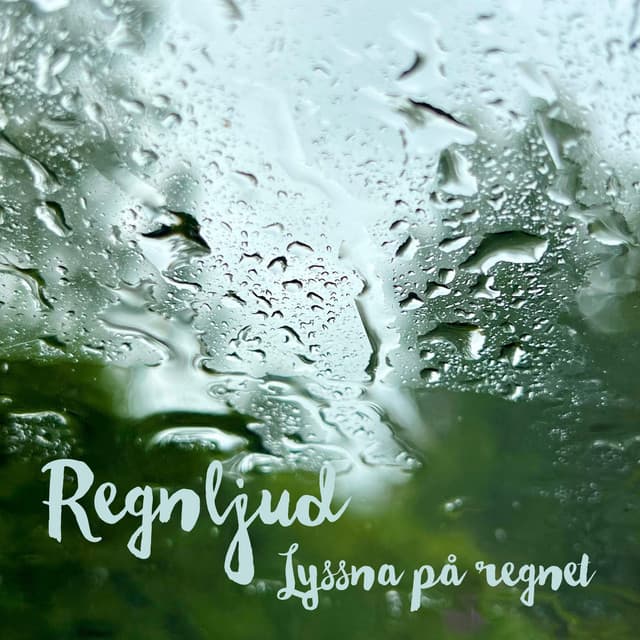 Lyssna på regnet - Regnljud