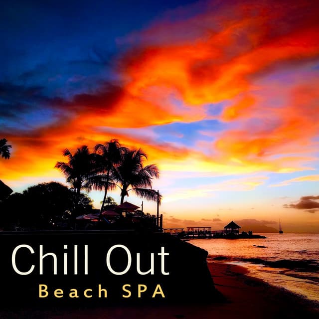 Chill Out Beach SPA – Summer Music for Relax Yourself, Massage, Hot Ibiza, Temple of Chill - Good Energy Club