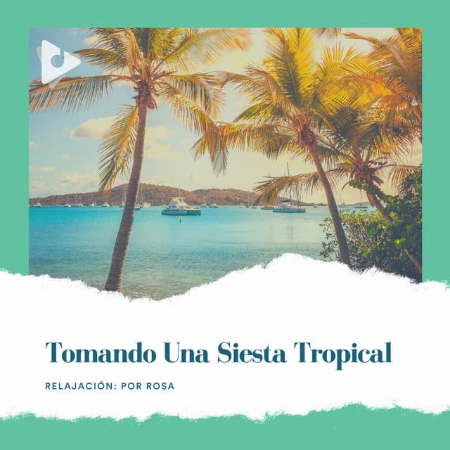 Tomando Una Siesta Tropical - Relajación: Por Rosa