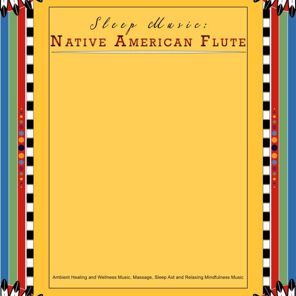 Sleep Music: Native American Flute, Ambient Healing and Wellness Music, Massage, Sleep Aid and Relaxing Mindfulness Music - Native American Nature