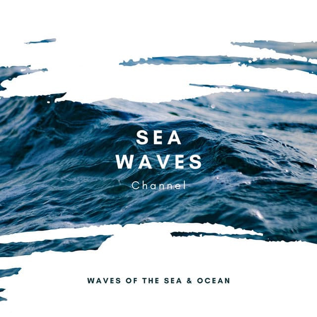 Waves of the Sea & Ocean - Sea Waves Channel
