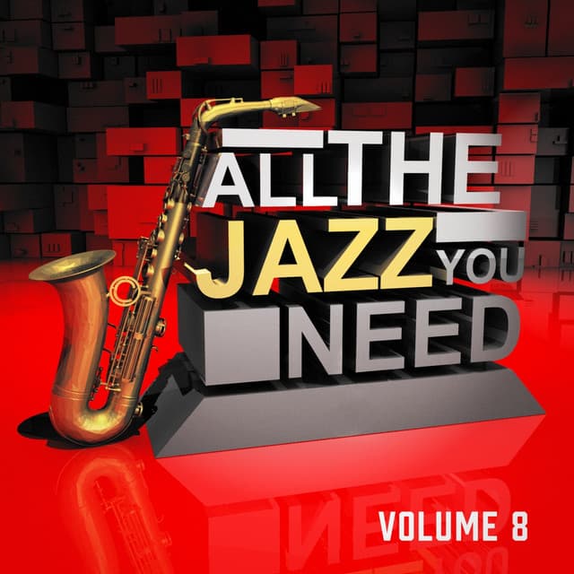 All the Jazz You Need, Vol. 8 - Essential Jazz Masters