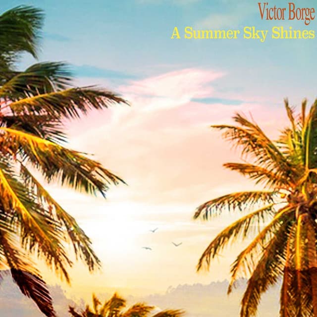 A Summer Sky Shines - Victor Borge