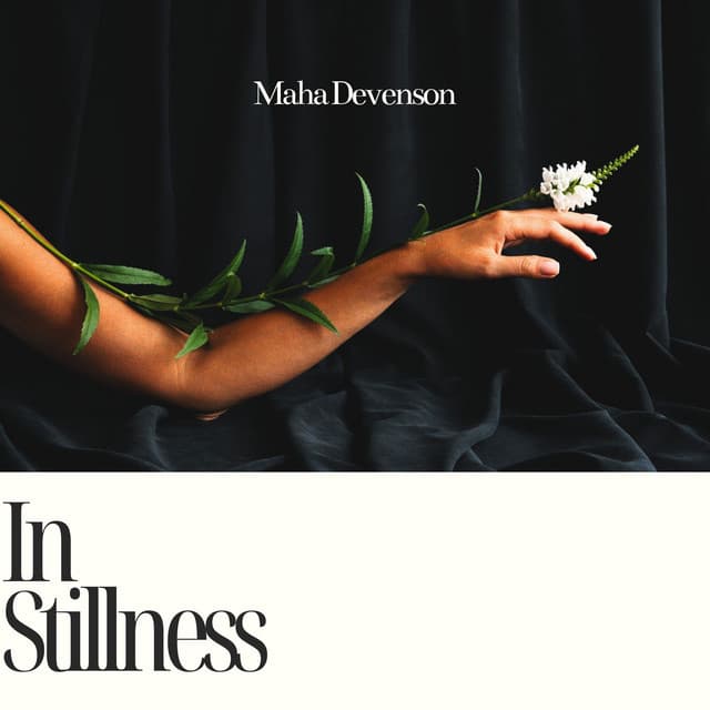 In Stillness: Awakening in the Softness of Light - Maha Devenson