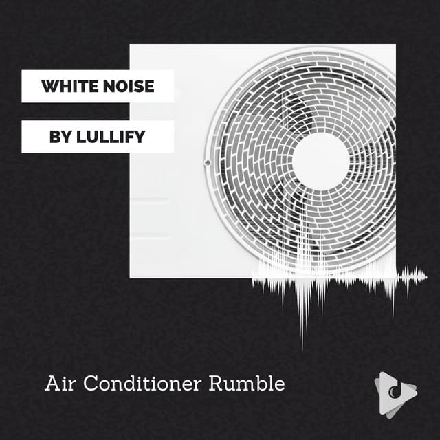 Air Conditioner Rumble - White Noise by Lullify