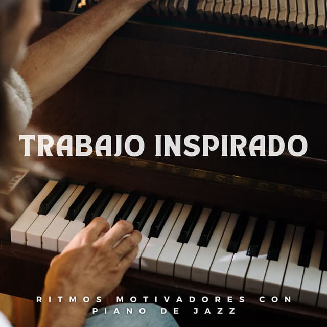 Trabajo Inspirado: Ritmos Motivadores Con Piano De Jazz - Lista de reproducción Classy Bossa Piano Jazz