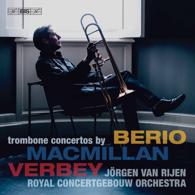 MacMillan, Verbey & Berio: Trombone Concertos - Jörgen Van Rijen