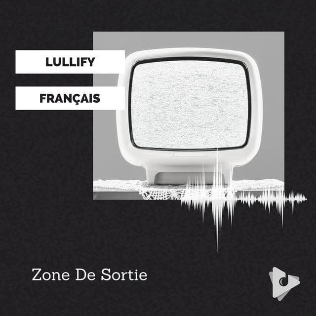 Zone De Sortie - Lullify Français