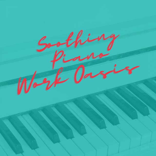 Soothing Piano Work Oasis - Gutter Keys