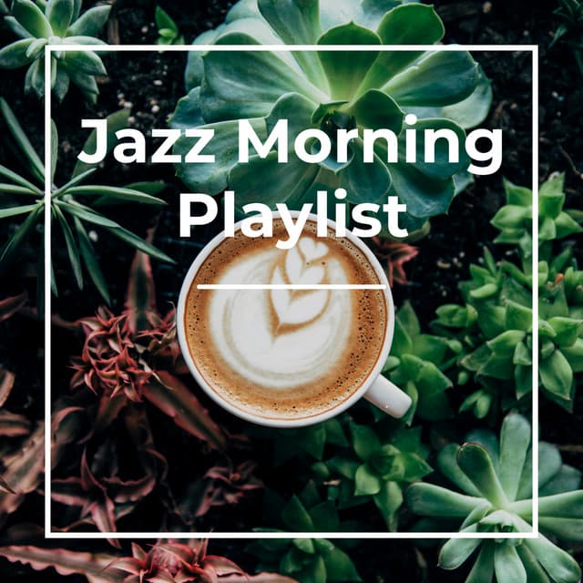 Jazz Playlist For Every Morning - Coffee House Classics