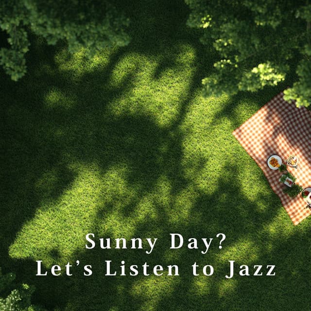 Sunny Day? Let's Listen to Jazz - LOVE BOSSA