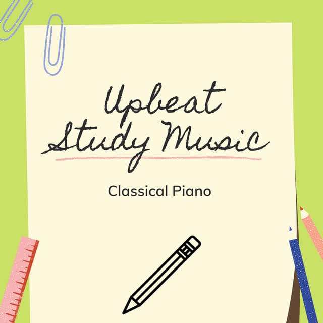 Upbeat Study Music Classical Piano - Upbeat Study Music