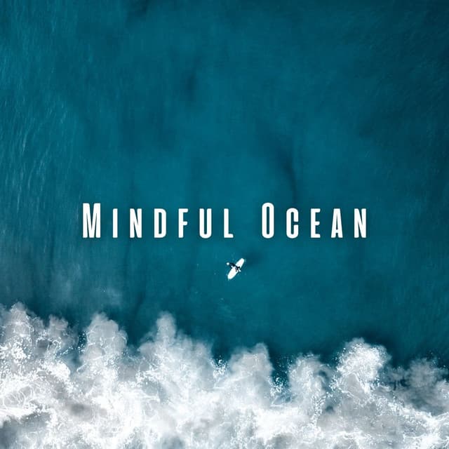 Mindful Ocean: Meditatation Waves for Deep Concentration - Ocean Noises