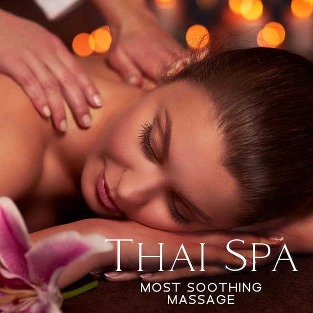 Thai Spa: Most Soothing Massage - Massage Wellness Moment