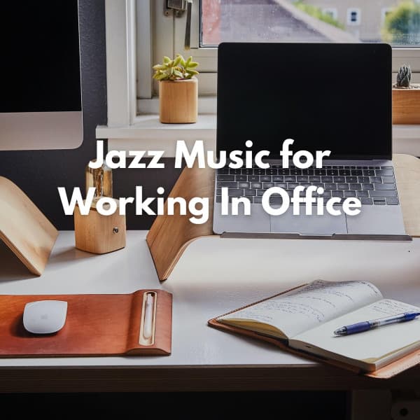 Jazz Music for Working In Office - #Calmante