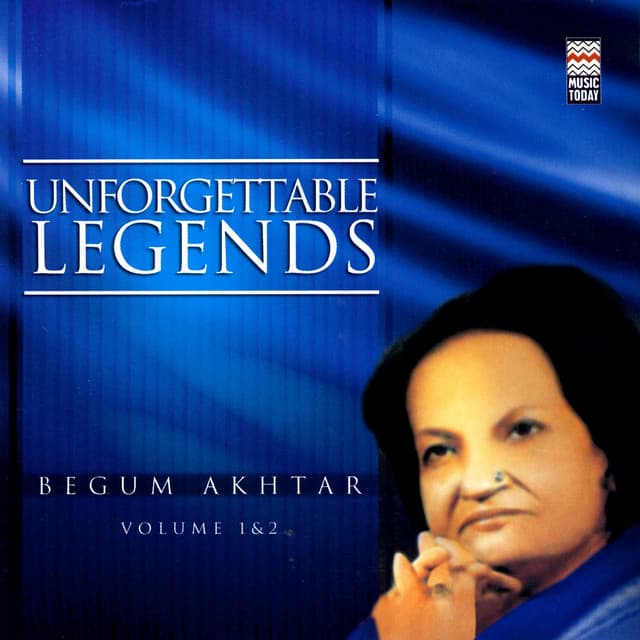 Unforgettable Legends - Begum Akhtar