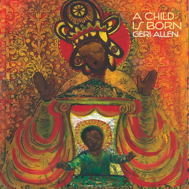 A Child Is Born - Geri Allen