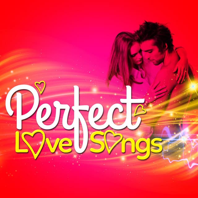 Perfect Love Songs - Love Songs