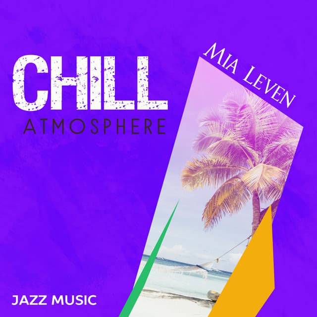Chill Atmosphere - Mia Leven