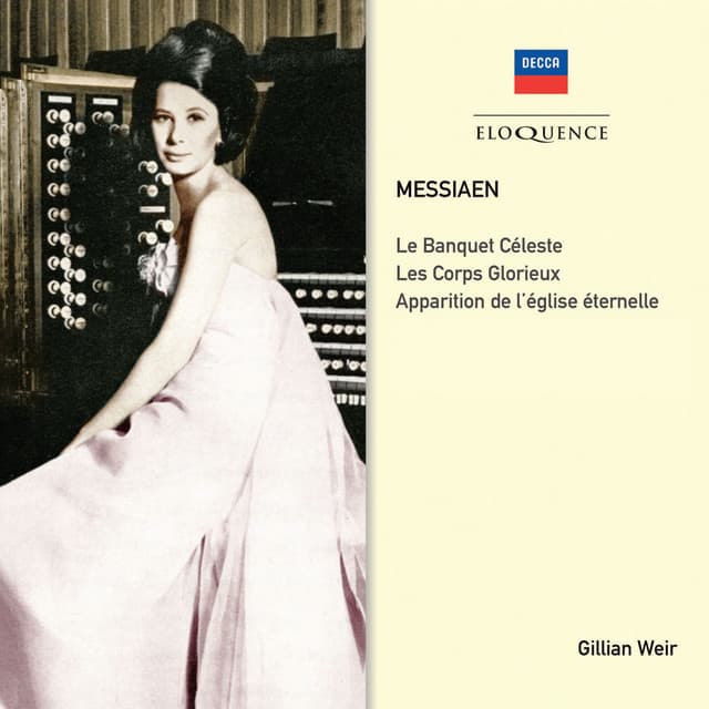 Gillian Weir - A Celebration, Vol. 11 - Messiaen - Olivier Messiaen