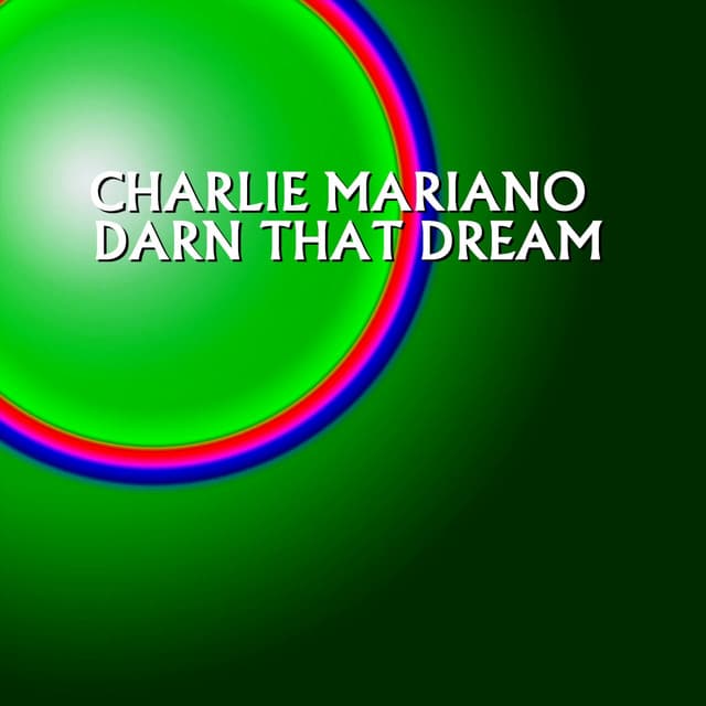 Darn That Dream - Charlie Mariano