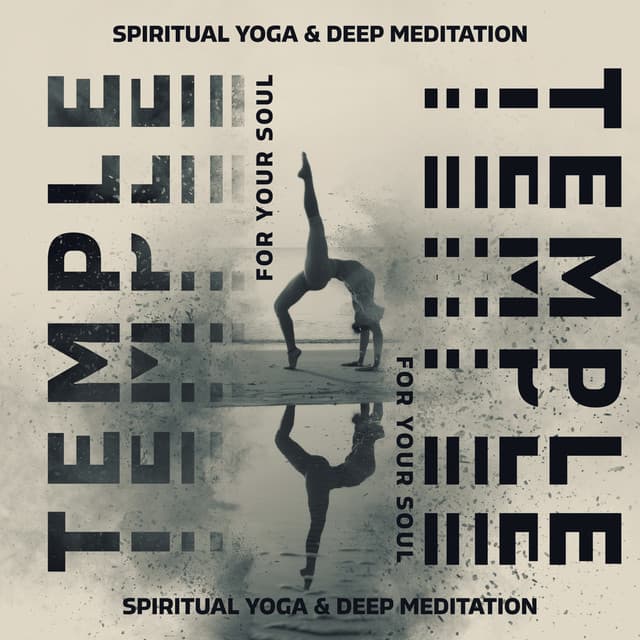 Temple for Your Soul - Spiritual Yoga & Deep Meditation: Stress Relief, Well-Being, Inner Harmony & Balance - Positive Yoga Project
