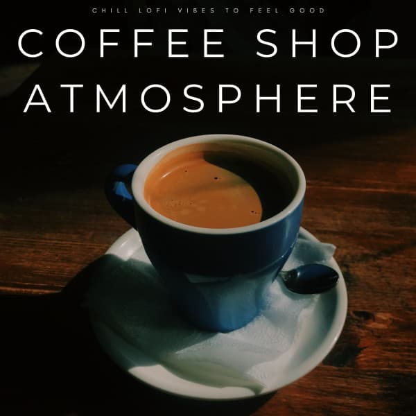 Coffee Shop Atmosphere: Chill Lofi Vibes To Feel Good - Cafe Music Bgm