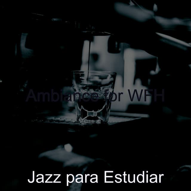Ambiance for WFH - Jazz para Estudiar