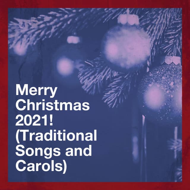 Merry Christmas 2021! - Christmas Carols