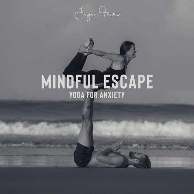 Mindful Escape: Yoga for Anxiety - Jaya Hari