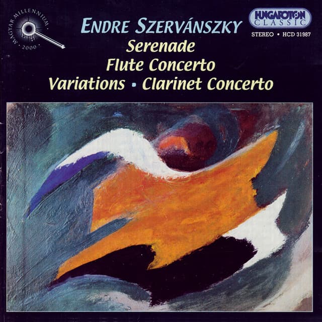 Szervanszky: Serenade / Variations / Flute Concerto / Clarinet Concerto - Endre Szervánszky