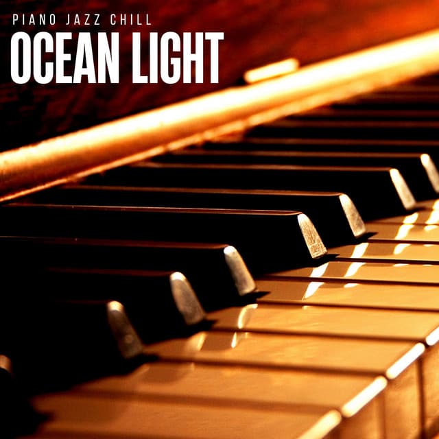 Ocean Light: Ambient Jazz - Piano Jazz Chill
