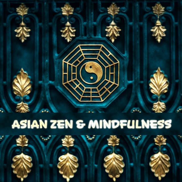 Asian Zen & Mindfulness - Mindfulness Meditation Music Spa Maestro