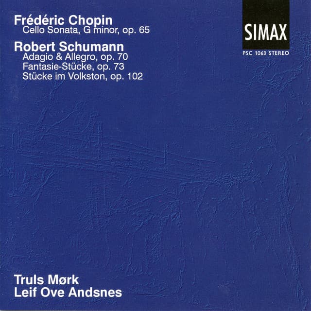 Chopin: Cello Sonata G Minor; Schumann: Adagio & Allegro Op. 70 Etc. - Truls Mørk