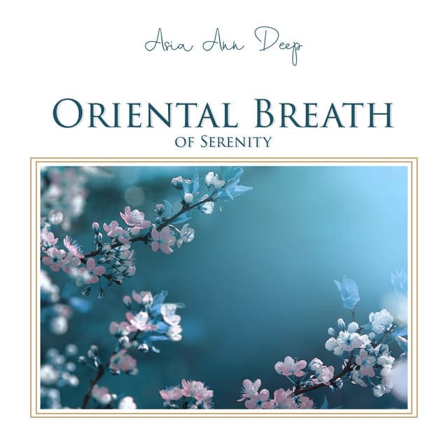 Oriental Breath of Serenity - Asia Ann Deep