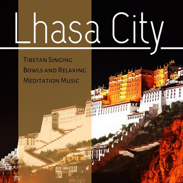 Lhasa City: Tibetan Singing Bowls and Relaxing Meditation Music - Mantras