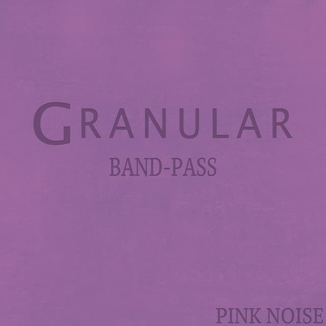 Band-Pass - Granular