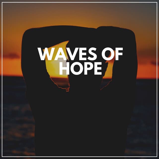 Waves of Hope - Ocean Waves
