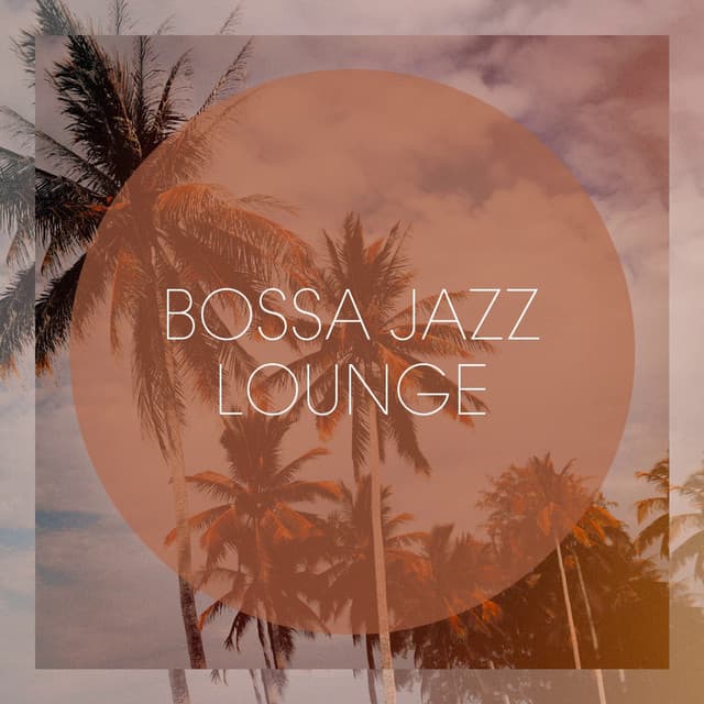 Bossa Jazz Lounge - Bossa Nova Lounge Orchestra