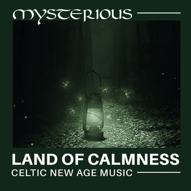 Mysterious Land of Calmness: Celtic New Age Music - New Age Harmonic Melodies