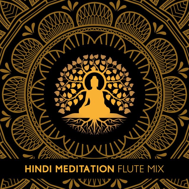 Hindi Meditation Flute Mix – Deep Healing Oriental Music: Relaxing Ambience - Hindi Vibe