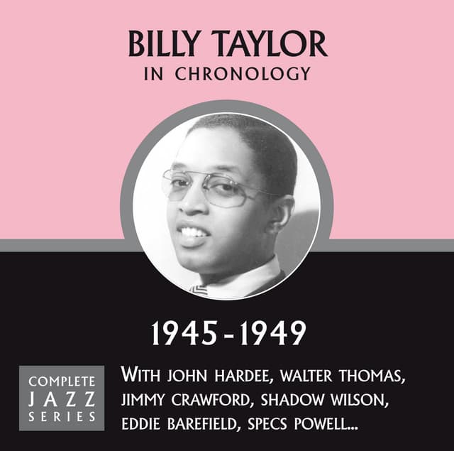 Complete Jazz Series 1945 - 1949 - Billy Taylor