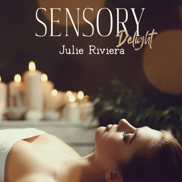 Sensory Delight: Wellness and Massage - Julie Riviera