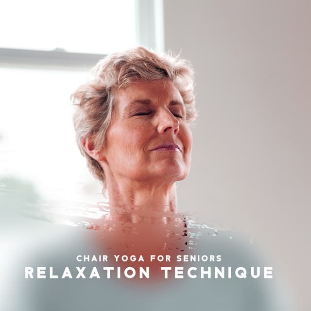 Chair Yoga for Seniors: Relaxation Technique for Adult in the Yoga Class - Hatha Yoga Music Zone
