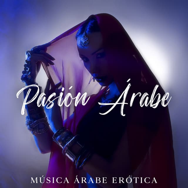 Pasión Árabe: Explorando la Sexualidad, Masaje Oriental, Música Árabe Erótica - Academia de Música para Hacer el Amor