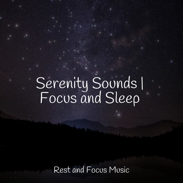 Serenity Sounds | Focus and Sleep - Deep Focus