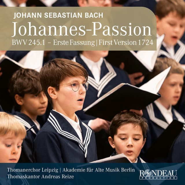 Johann Sebastian Bach: Johannes-Passion / St John Passion BWV 245.1 - Johann Sebastian Bach