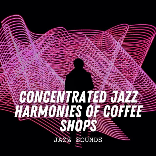 Jazz Sounds: Concentrated Jazz Harmonies of Coffee Shops - Lazy Sunday Jazz