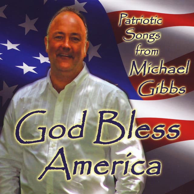 God Bless America - Michael Gibbs